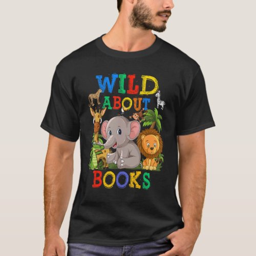 Wild About Books Safari Animals Jungle Back To Sch T_Shirt