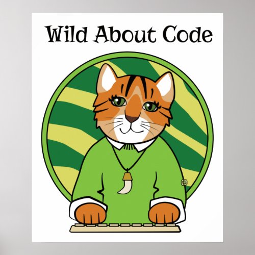 Wild About Code Programmer Tiger Cat Poster