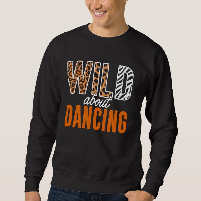 WILD About Dancing Sweatshirt (Front)