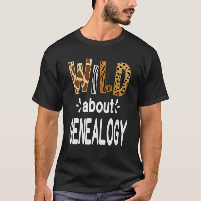 Wild About Genealogy T-Shirt (Front)