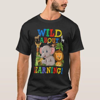Wild About Learning Safari Animals Jungle Back To T-Shirt