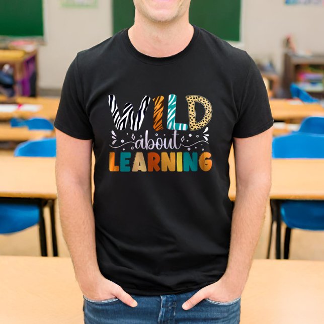 Wild About Learning Student Teacher Back To School T-Shirt (Creator Uploaded)