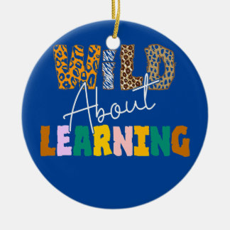 Wild About Learning Teacher Back To School Ceramic Ornament