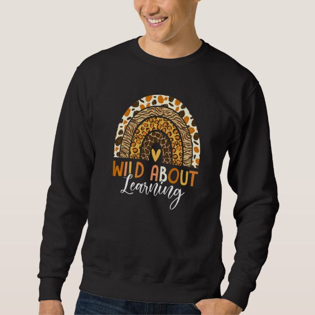 Wild About Learning Teacher Back To School Leopard Sweatshirt (Front)