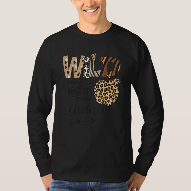 Wild About Learning Teacher Back To School Teachin T-Shirt (Front)