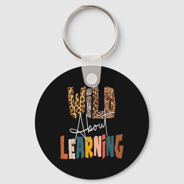 Wild About Learning Teacher Byck To School Teachin Keychain (Front)