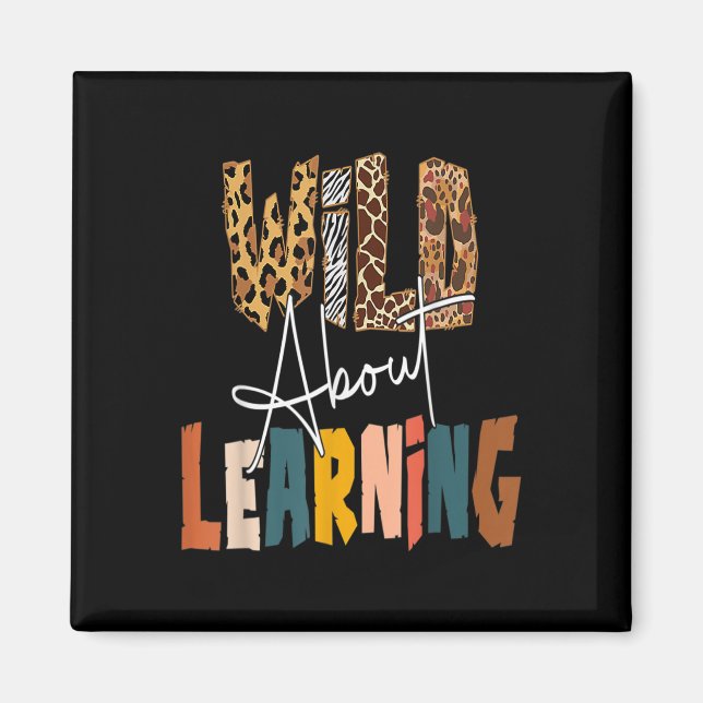 Wild About Learning Teacher Byck To School Teachin Magnet (Front)