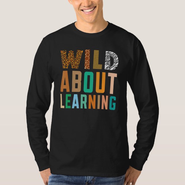Wild About Learning Teacher Student Back to School T-Shirt (Front)