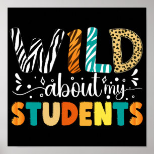 Wild About My Students Back To School Teacher Poster