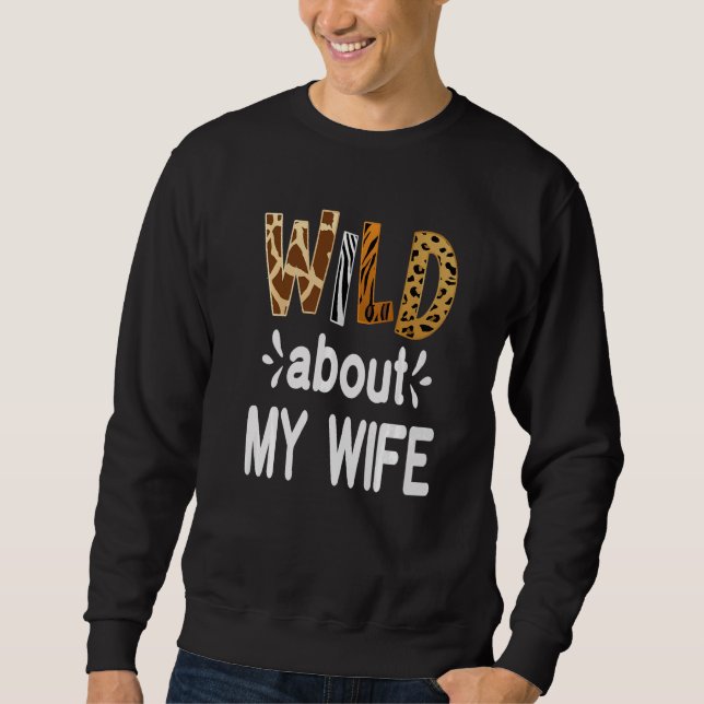 Wild About My Wife Married Couple Husband Sweatshirt (Front)