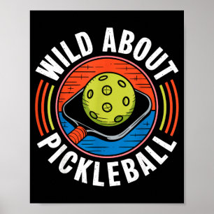 Wild about pickleball funny pickle ball poster