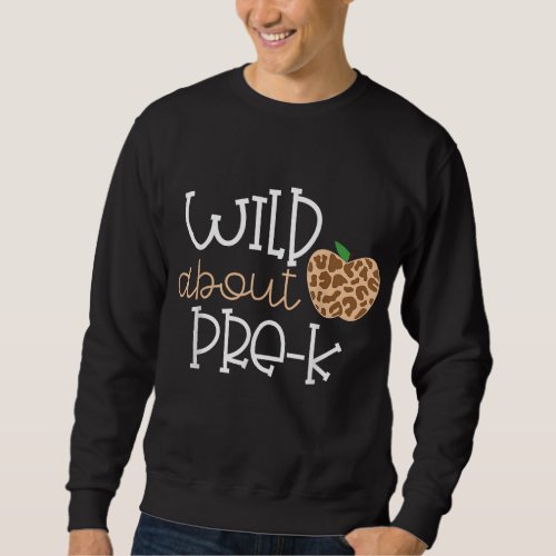 Wild About Pre K Leopard Print School Teacher Kid Sweatshirt