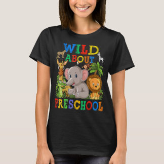 Wild About Preschool Safari Animals Jungle Back To T-Shirt