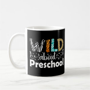 Wild About Preschool Students Teacher Funny Coffee Mug