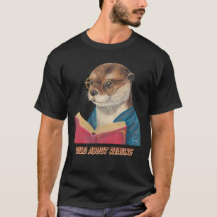 Wild About Reading Otter Wearing Glasses Design T-Shirt