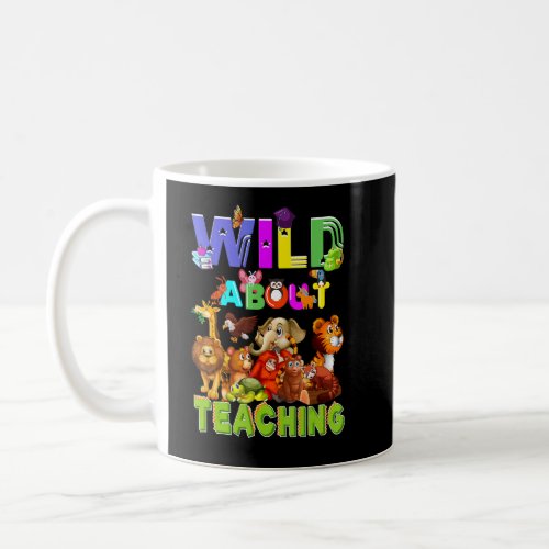 Wild About Teaching Safari Jungle School Teacher 1 Coffee Mug