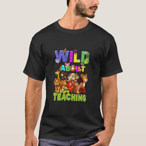 Wild About Teaching Safari Jungle School Teacher 1 T_Shirt
