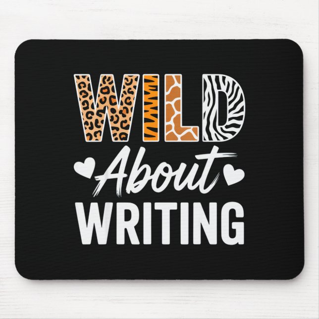 Wild About Writing For Creative Writers Fun Insrat Mouse Pad (Front)