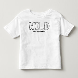 Wild and Feral - Toddler Humor Text T-Shirt
