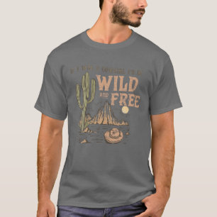 Wild And Free Cowgirl Horses Desert T-Shirt