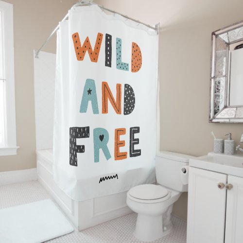 Wild and Free  Doodle Letters Shower Curtain