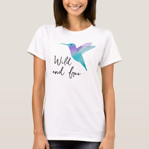 Wild and Free Hummingbird T_Shirt