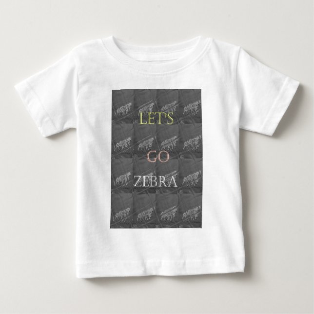 Wild and Free Let's Go!: A Zebra's Journey Baby T-Shirt (Front)