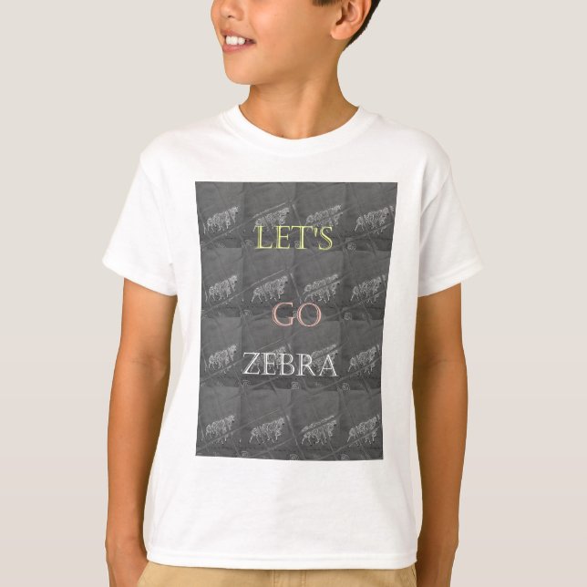 Wild and Free Let's Go!: A Zebra's Journey T-Shirt (Front)