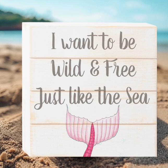 Wild and Free Like the Sea Mermaid Tail Wooden Box Sign (Creator Uploaded)