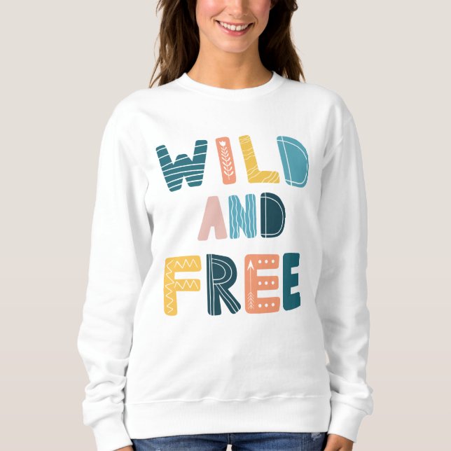 Wild and Free Sweatshirt (Front)