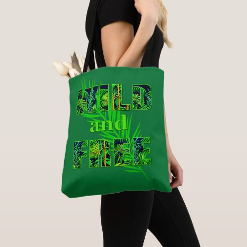 Wild and Free Word Art with Jungle Plants Tote Bag