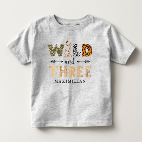 Wild and Three Birthday Safari Giraffe Baby Toddle Toddler T_shirt