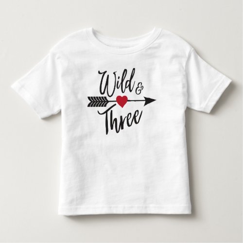 Wild and Three Toddler T_shirt