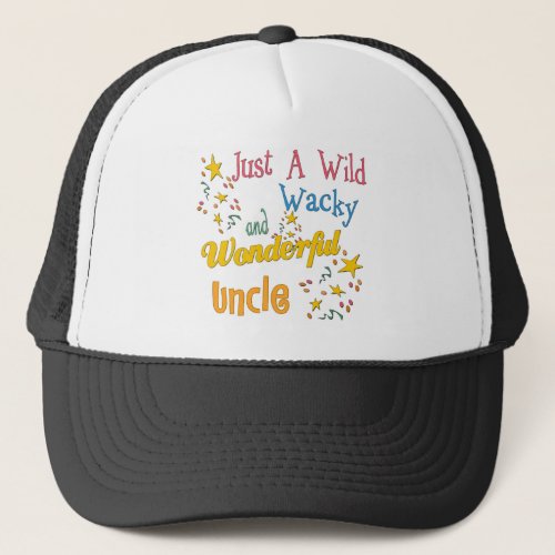 Wild And Wacky Uncle Trucker Hat
