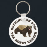 Wild Animal Honey Badger Funny  Keychain<br><div class="desc">Wild Animal Honey Badger Funny keychain. Choose the style and size from the options menu.</div>