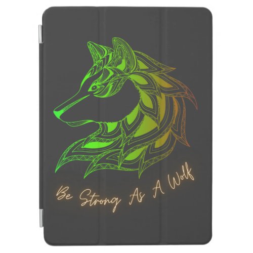 Wild Animal Wolf Portrait Be Strong As A Wolf iPad Air Cover