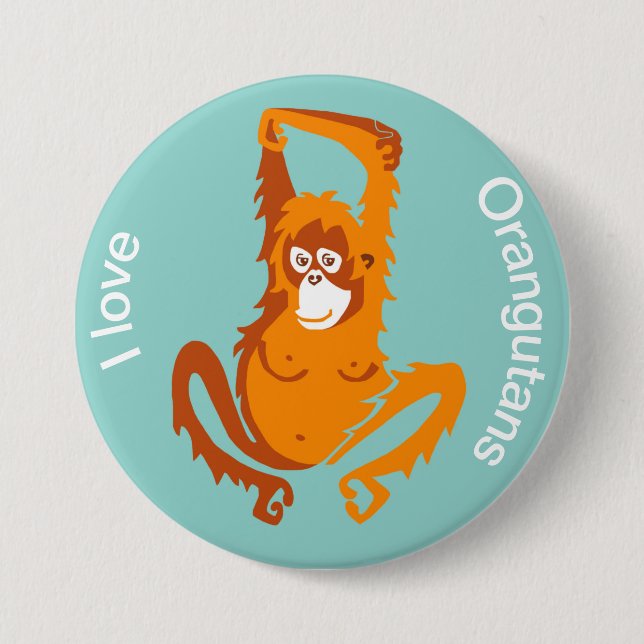 Wild animals - I love ORANGUTANS - Ape - Primate-  Button (Front)