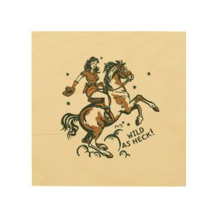 "Wild As Heck" Cool Retro Cowgirl on Horseback Wood Wall Art