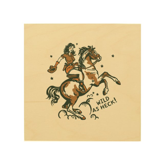 "Wild As Heck" Cool Retro Cowgirl on Horseback Wood Wall Art (Front)