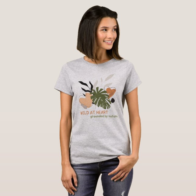 Wild At Heart, Gounded By Nature! T-Shirt (Front Full)