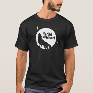 Wild at heart Wolves howling T-Shirt