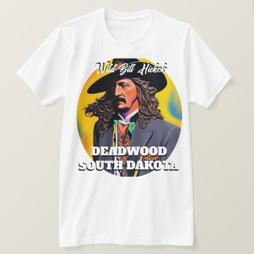 Wild Bill Hickok Deadwood T_Shirt