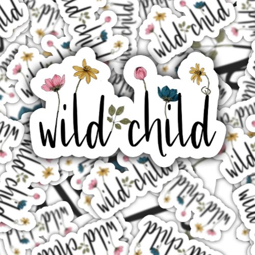 Wild Child Affirmation Flower   Die Cut Sticker