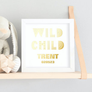 WILD CHILD NAMES DATE EDITABLE TEXT GOLD FOIL PRINTS