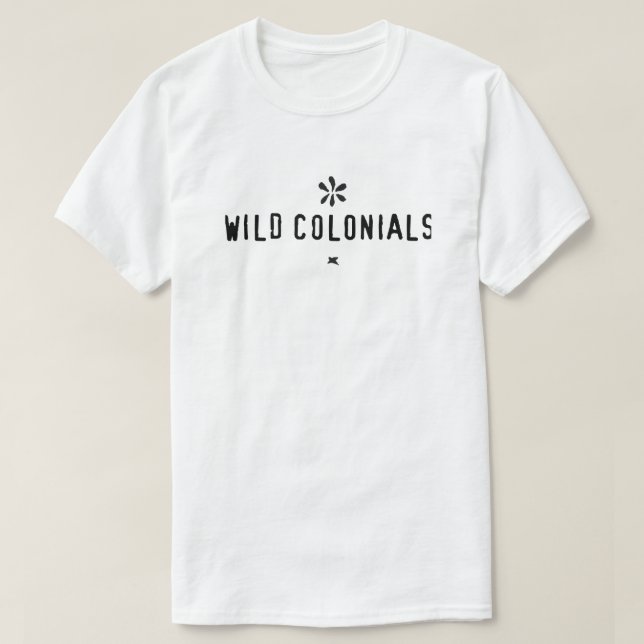 Wild Colonials • This Can't Be Life T-Shirt (Design Front)