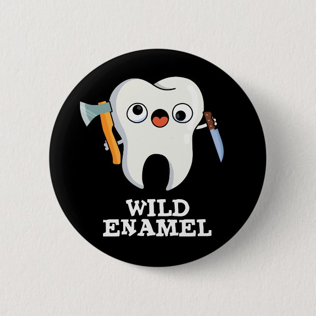 Wild Enamel Funny Wild Animal Tooth Pun Dark BG Button (Front)