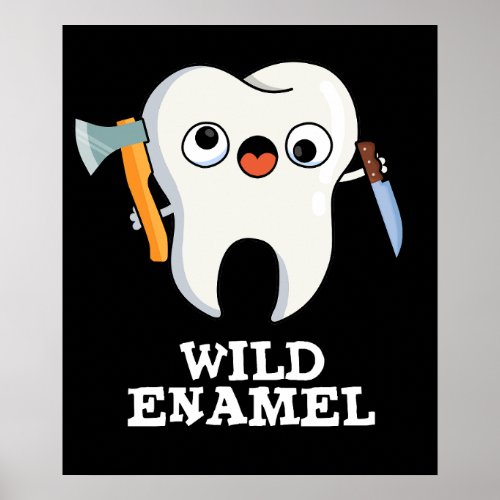 Wild Enamel Funny Wild Animal Tooth Pun Dark BG Poster