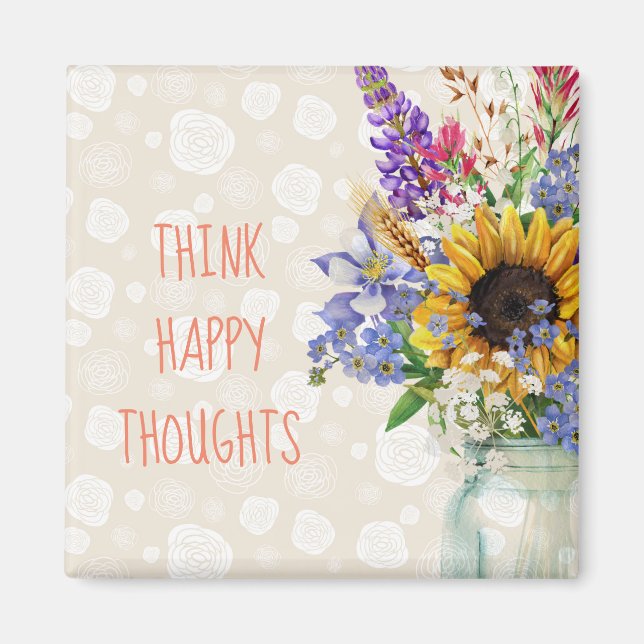 Wild Flower Design Think Happy Thoughts Magnet (Front)