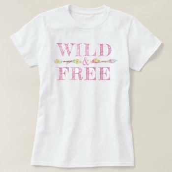 Wild & Free Feathers And Beads Boho Slogan Tee by Mylittleeden at Zazzle