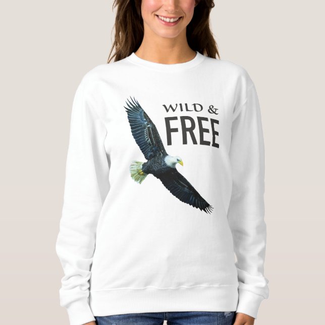 Wild & Free with eagle Sweatshirt (Front)